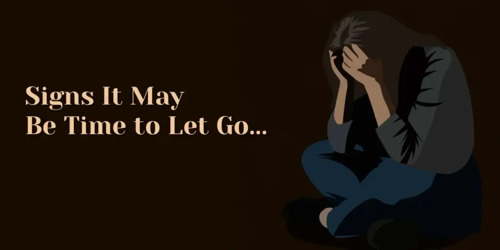 Signs It May Be Time to Let Go